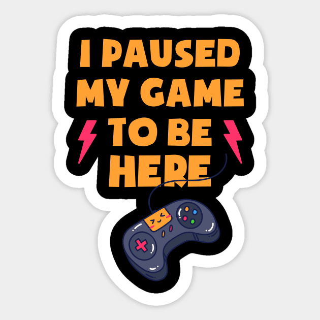 I Paused My Game To Be Here Console Game Sticker by anubis1986